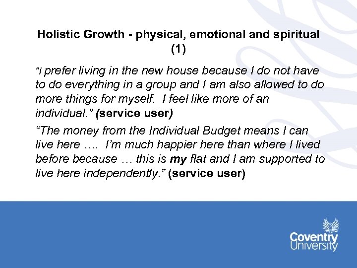 Holistic Growth - physical, emotional and spiritual (1) “I prefer living in the new