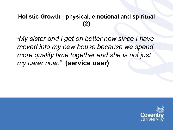 Holistic Growth - physical, emotional and spiritual (2) “My sister and I get on