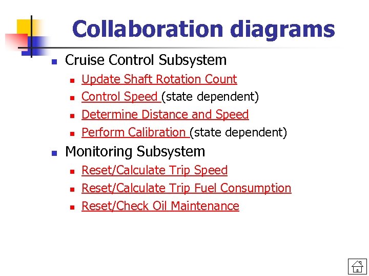 Collaboration diagrams n Cruise Control Subsystem n n n Update Shaft Rotation Count Control