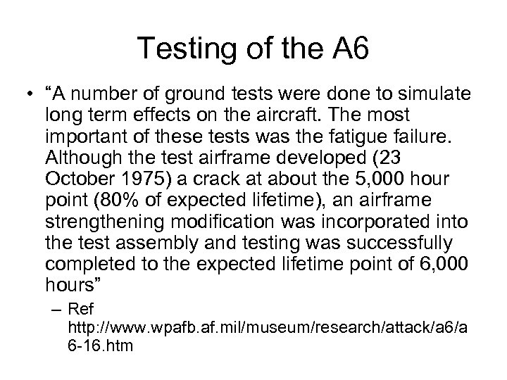 Testing of the A 6 • “A number of ground tests were done to