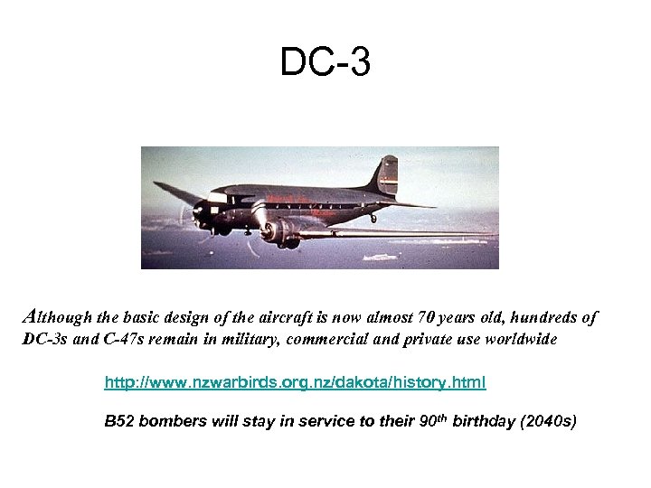 DC-3 Although the basic design of the aircraft is now almost 70 years old,