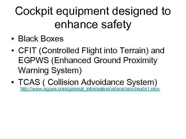 Cockpit equipment designed to enhance safety • Black Boxes • CFIT (Controlled Flight into