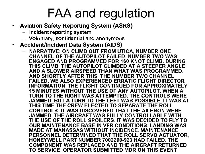 FAA and regulation • Aviation Safety Reporting System (ASRS) – incident reporting system –