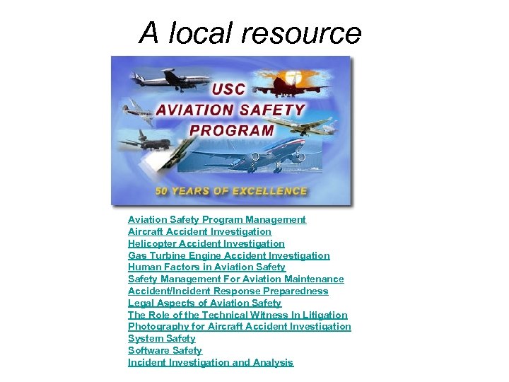 A local resource Aviation Safety Program Management Aircraft Accident Investigation Helicopter Accident Investigation Gas