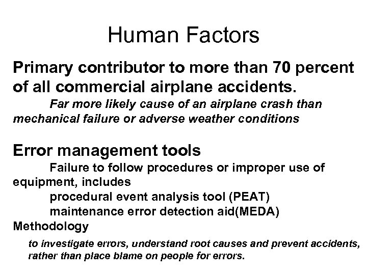 Human Factors Primary contributor to more than 70 percent of all commercial airplane accidents.