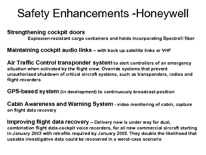 Safety Enhancements -Honeywell Strengthening cockpit doors Explosion-resistant cargo containers and holds incorporating Spectra® fiber