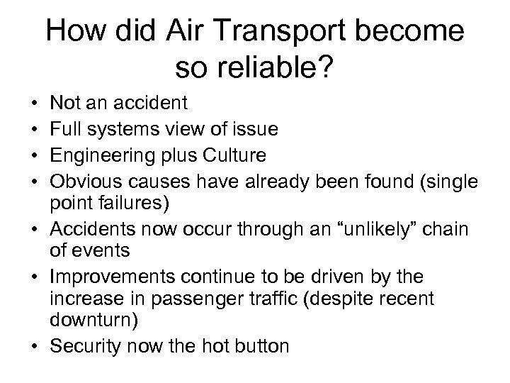 How did Air Transport become so reliable? • • Not an accident Full systems