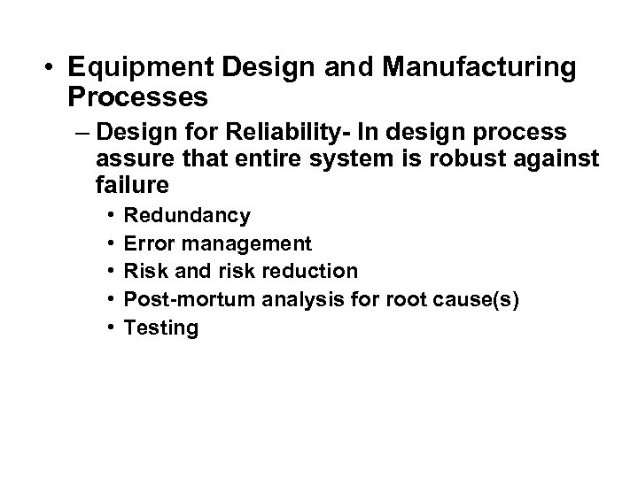  • Equipment Design and Manufacturing Processes – Design for Reliability- In design process