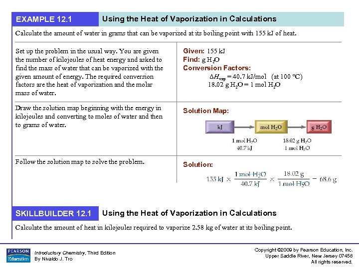 EXAMPLE 12. 1 Using the Heat of Vaporization in Calculations Calculate the amount of