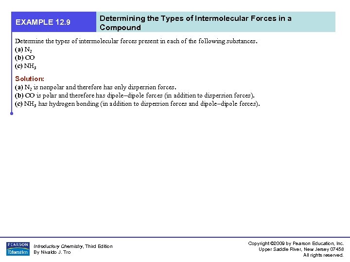 EXAMPLE 12. 9 Determining the Types of Intermolecular Forces in a Compound Determine the