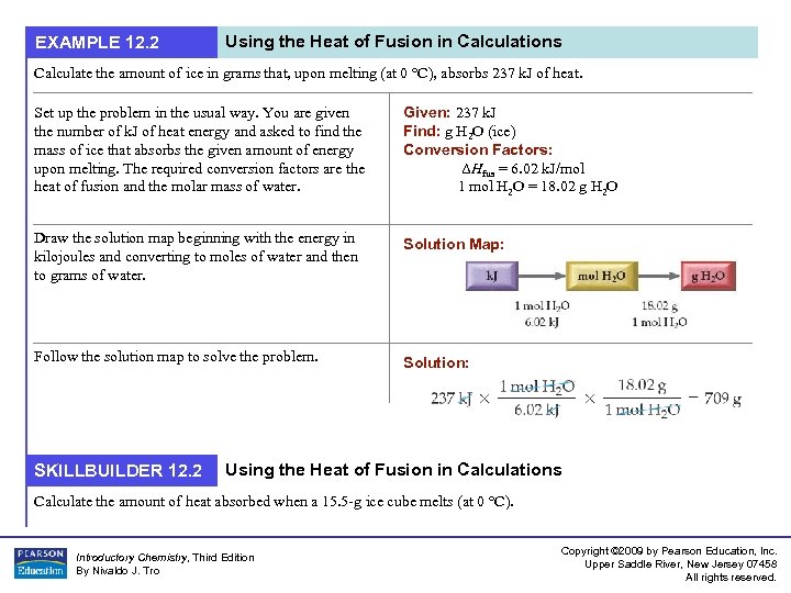 EXAMPLE 12. 2 Using the Heat of Fusion in Calculations Calculate the amount of