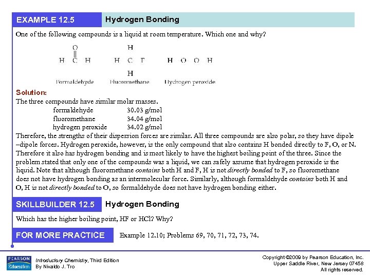 EXAMPLE 12. 5 Hydrogen Bonding One of the following compounds is a liquid at