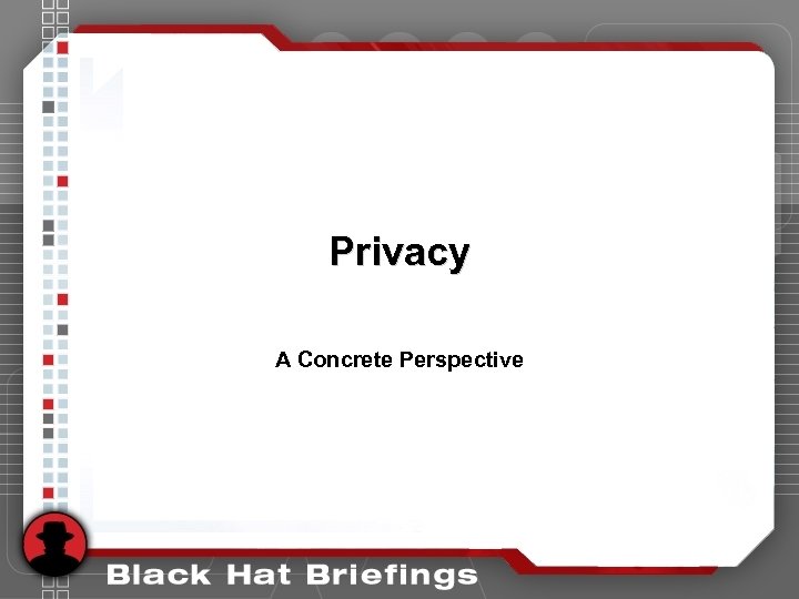 Privacy A Concrete Perspective 