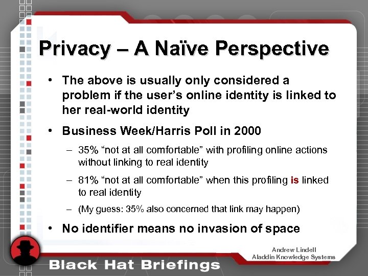 Privacy – A Naïve Perspective • The above is usually only considered a problem