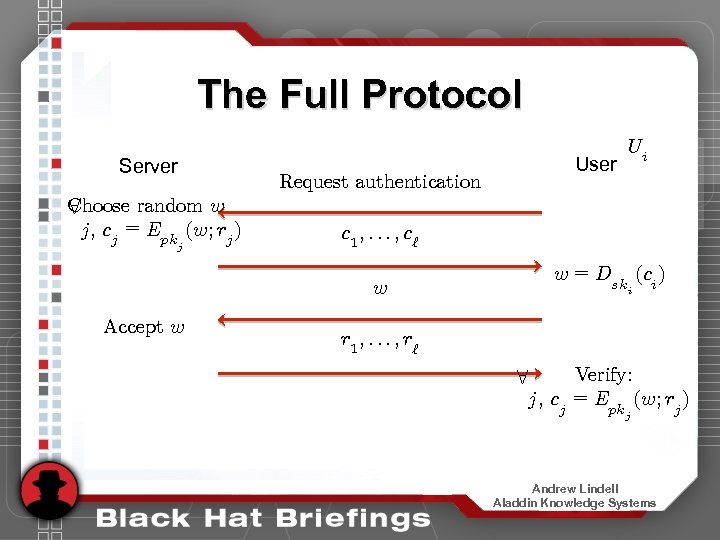 The Full Protocol Server Choose random w 8 j, cj = Epk (w; rj