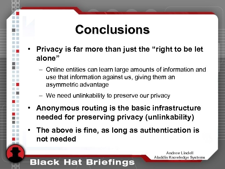 Conclusions • Privacy is far more than just the “right to be let alone”