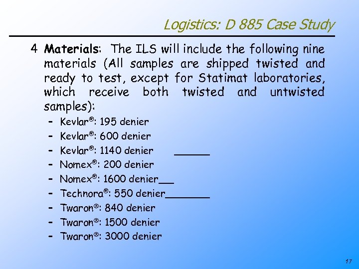 Logistics: D 885 Case Study 4 Materials: The ILS will include the following nine