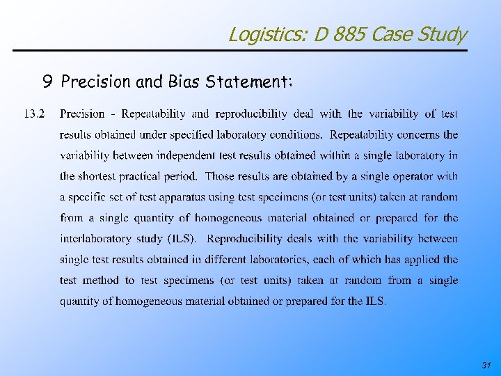 Logistics: D 885 Case Study 9 Precision and Bias Statement: 31 