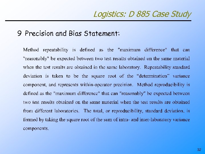 Logistics: D 885 Case Study 9 Precision and Bias Statement: 32 