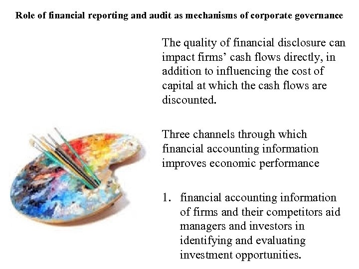 Role of financial reporting and audit as mechanisms of corporate governance The quality of