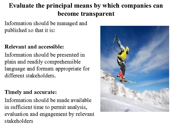 Evaluate the principal means by which companies can become transparent Information should be managed