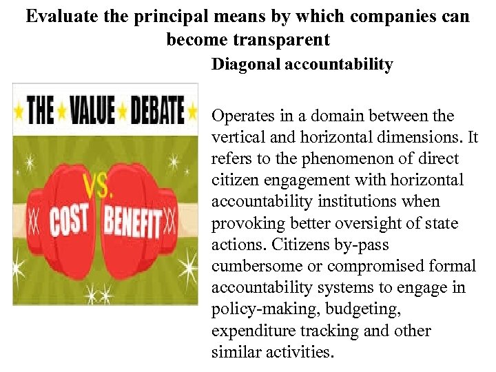 Evaluate the principal means by which companies can become transparent Diagonal accountability Operates in