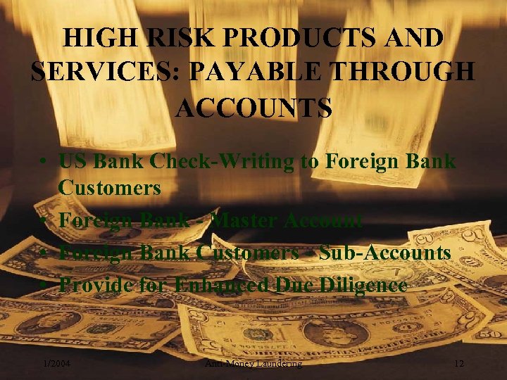 HIGH RISK PRODUCTS AND SERVICES: PAYABLE THROUGH ACCOUNTS • US Bank Check-Writing to Foreign