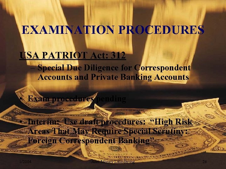 EXAMINATION PROCEDURES USA PATRIOT Act: 312 – Special Due Diligence for Correspondent Accounts and