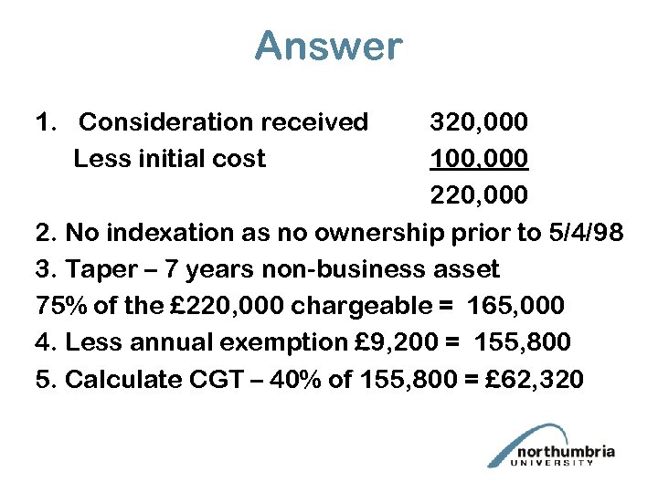 Answer 1. Consideration received Less initial cost 320, 000 100, 000 220, 000 2.