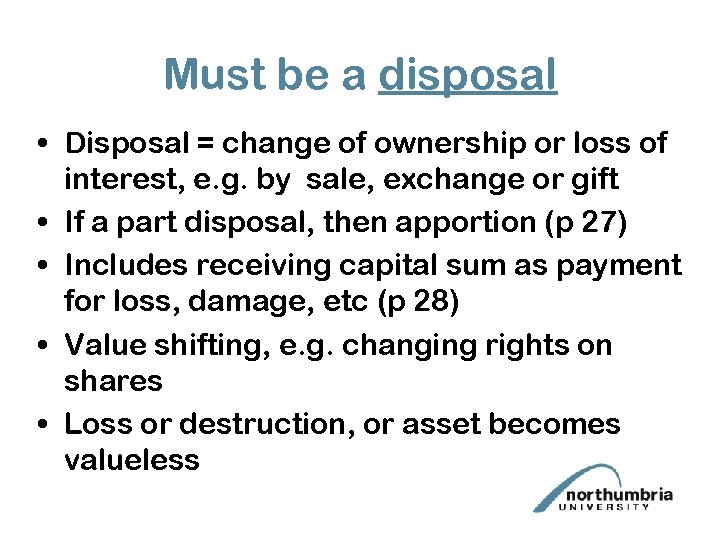 Must be a disposal • Disposal = change of ownership or loss of interest,