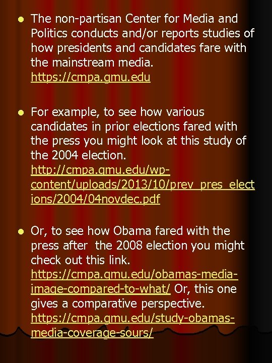 l The non-partisan Center for Media and Politics conducts and/or reports studies of how