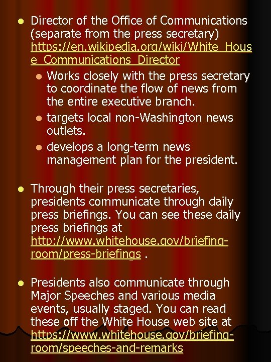 l Director of the Office of Communications (separate from the press secretary) https: //en.