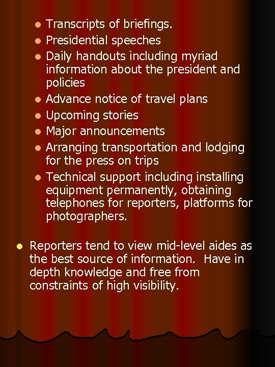 Transcripts of briefings. l Presidential speeches l Daily handouts including myriad information about the