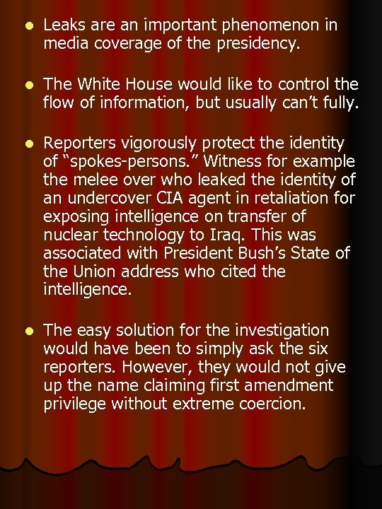 l Leaks are an important phenomenon in media coverage of the presidency. l The