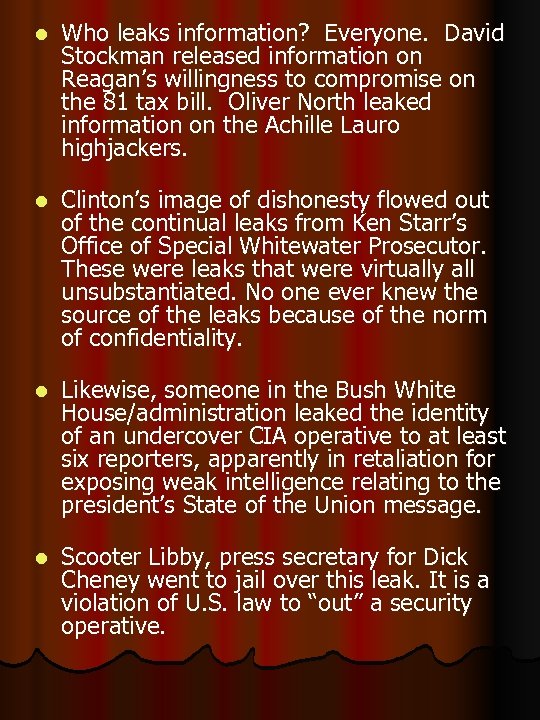 l Who leaks information? Everyone. David Stockman released information on Reagan’s willingness to compromise