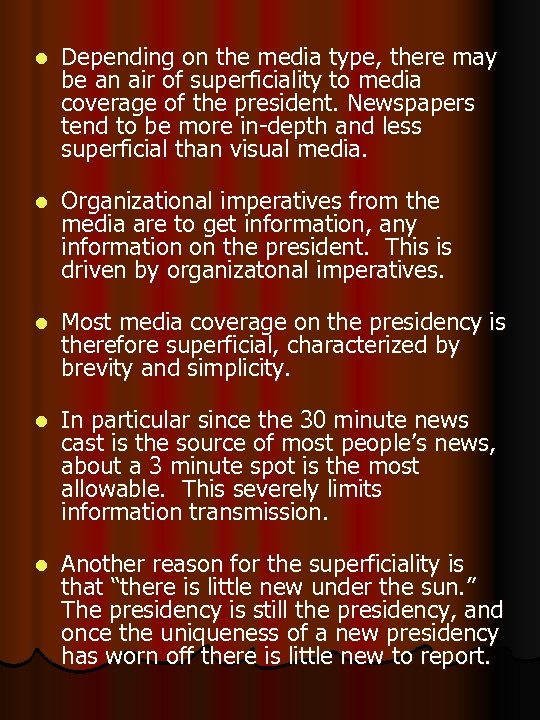 l Depending on the media type, there may be an air of superficiality to