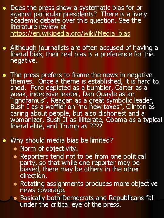 l Does the press show a systematic bias for or against particular presidents? There