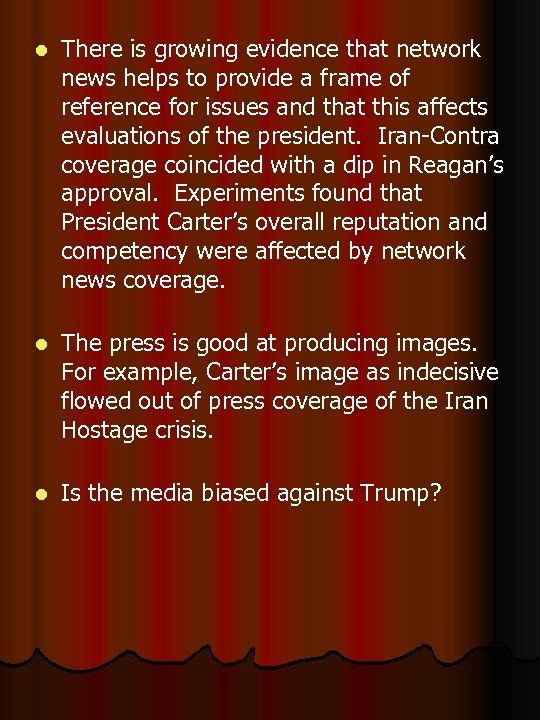 l There is growing evidence that network news helps to provide a frame of