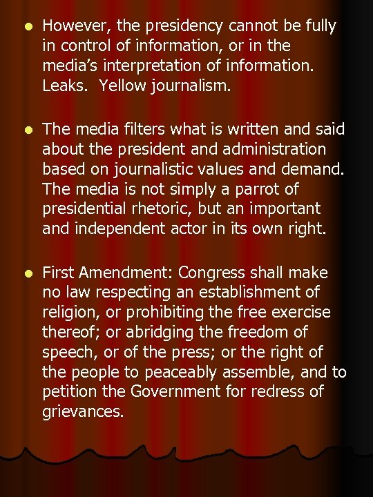 l However, the presidency cannot be fully in control of information, or in the