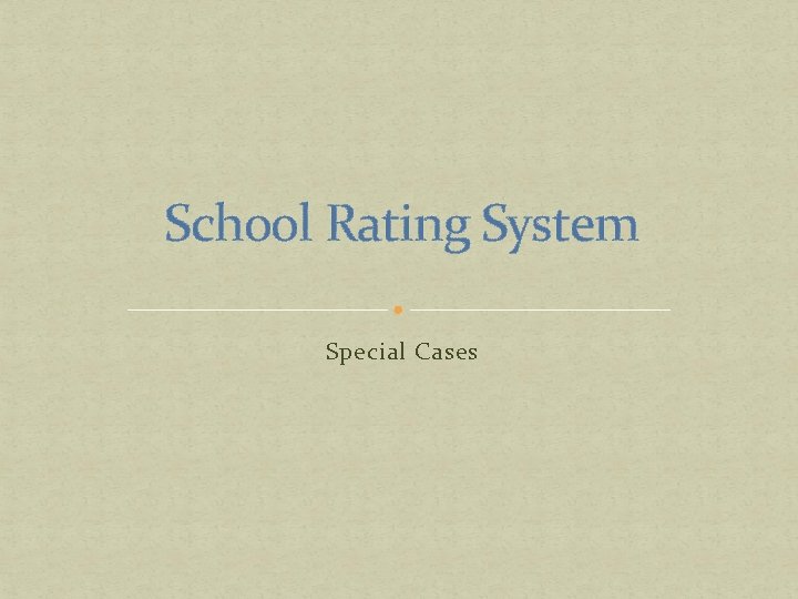 School Rating System Special Cases 