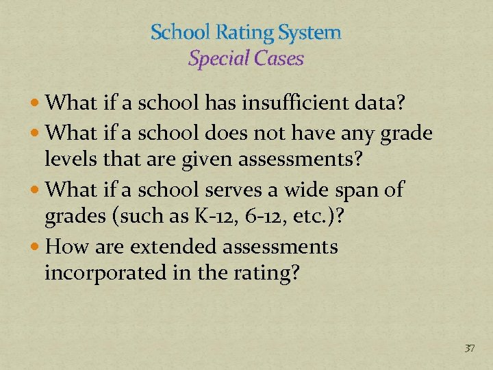 School Rating System Special Cases What if a school has insufficient data? What if