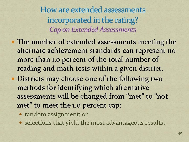 How are extended assessments incorporated in the rating? Cap on Extended Assessments The number