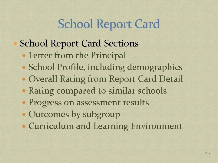 School Report Card Sections Letter from the Principal School Profile, including demographics Overall Rating
