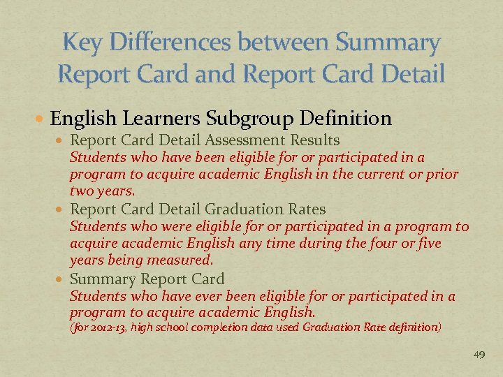 Key Differences between Summary Report Card and Report Card Detail English Learners Subgroup Definition
