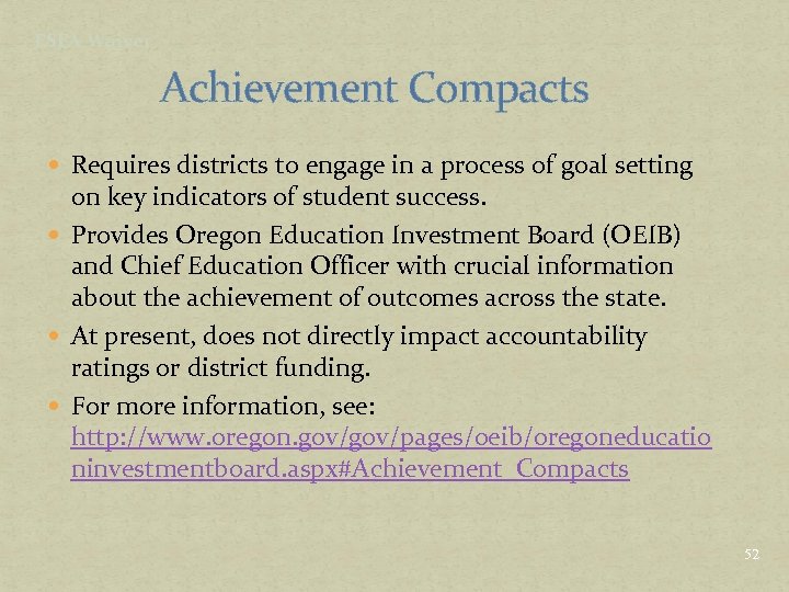 ESEA Waiver Achievement Compacts Requires districts to engage in a process of goal setting