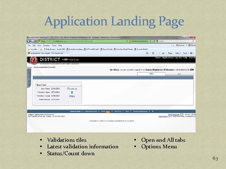 Application Landing Page • Validations tiles • Latest validation information • Status/Count down •