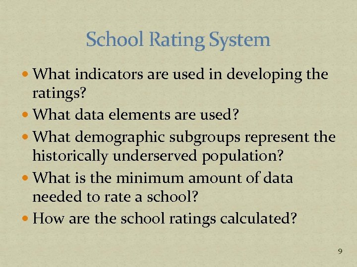 School Rating System What indicators are used in developing the ratings? What data elements