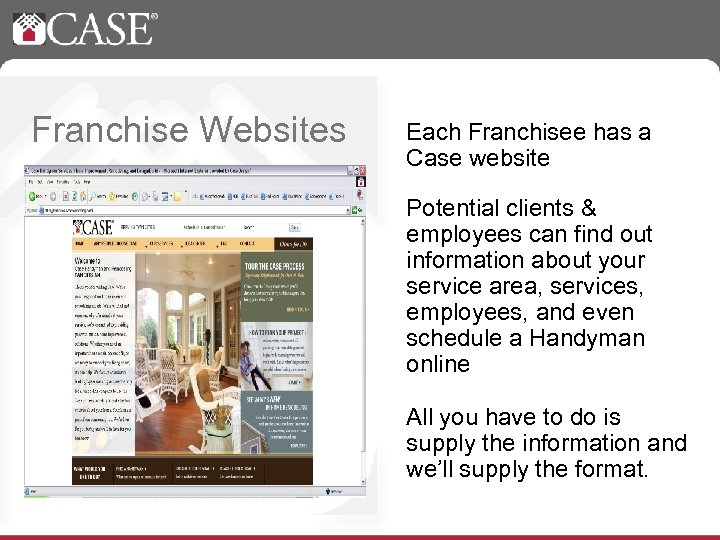 Franchise Websites Each Franchisee has a Case website Potential clients & employees can find