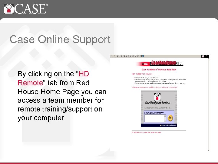 Case Online Support By clicking on the “HD Remote” tab from Red House Home