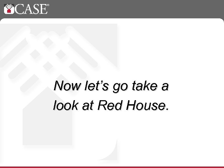 Now let’s go take a look at Red House. 